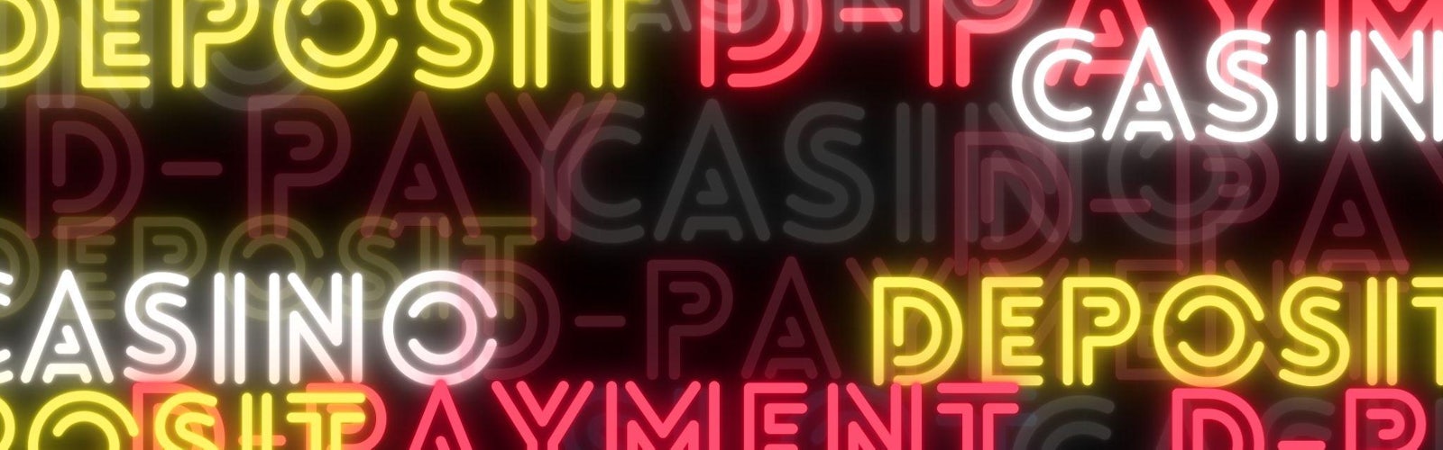 黒い背景に、ネオン風の赤と黄色と白のフォントでCasino D-payment depositとバラバラに書かれている様子